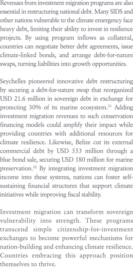 Revenues from investment migration programs are also essential in restructuring national debt. Many SIDS and other na...