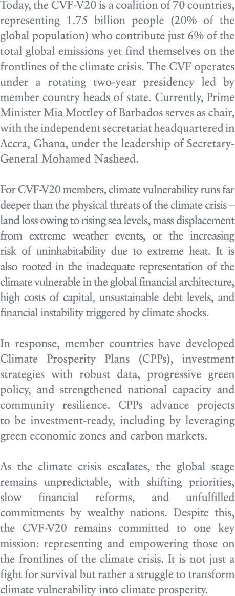 Today, the CVF V20 is a coalition of 70 countries, representing 1.75 billion people (20% of the global population) wh...