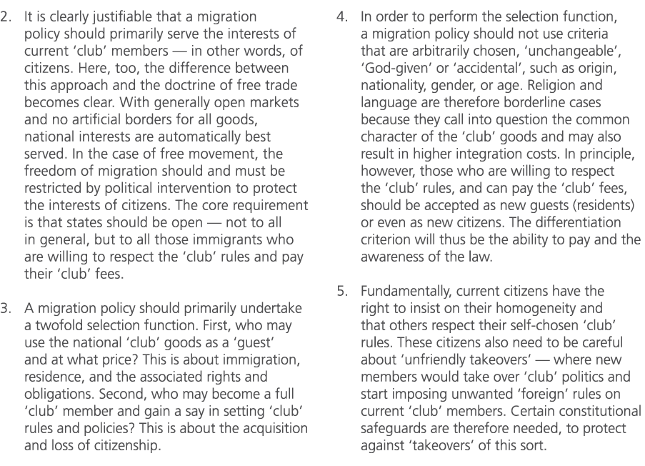 2. It is clearly justifiable that a migration policy should primarily serve the interests of current ‘club’ members —...