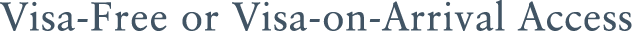 Visa Free or Visa on Arrival Access