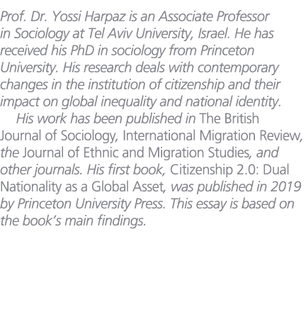 Prof. Dr. Yossi Harpaz is an Associate Professor in Sociology at Tel Aviv University, Israel. He has received his PhD...