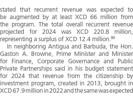 stated that recurrent revenue was expected to be augmented by at least XCD 66 million from the program. The total ove...
