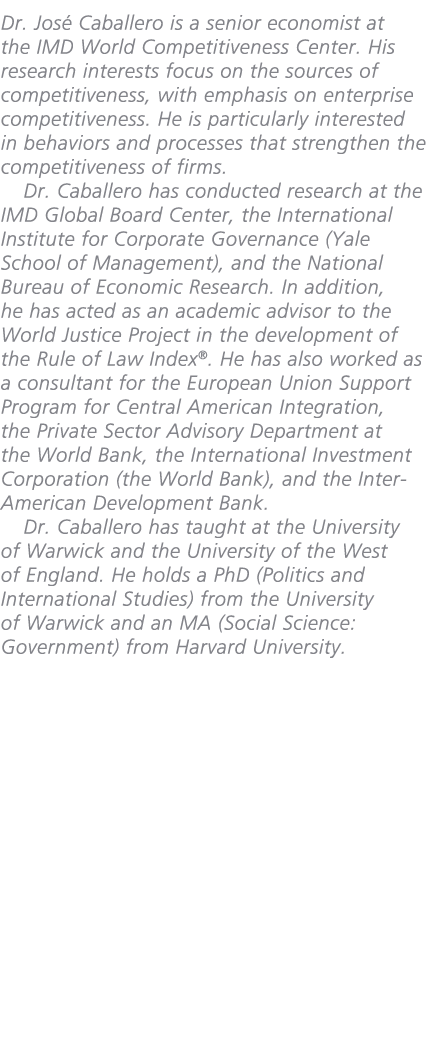 Dr. Jos Caballero is a senior economist at the IMD World Competitiveness Center. His research interests focus on the...