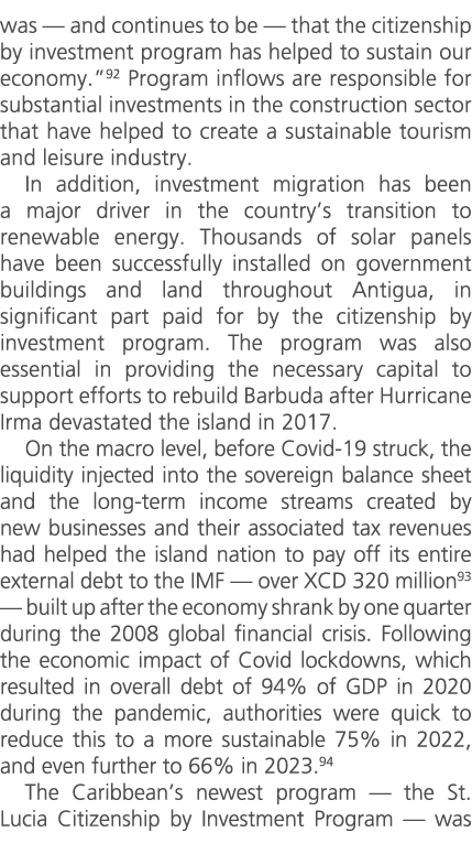 was — and continues to be — that the citizenship by investment program has helped to sustain our economy.”92 Program ...